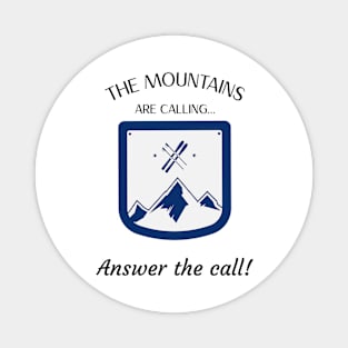 Skiing The Mountains are Calling Answer the Call Magnet